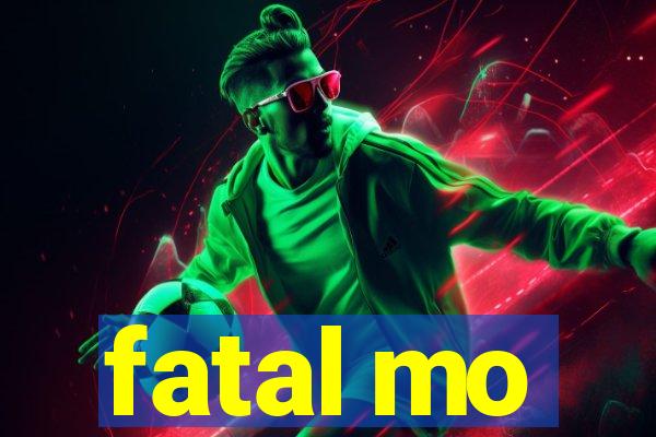 fatal mo